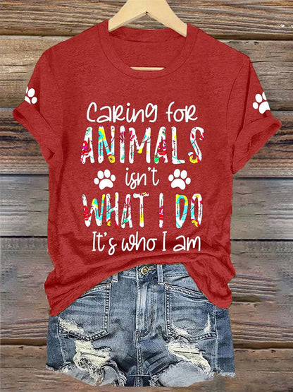 Women's Caring For Animals Isn't What I Do It's What I Am T-shirt elevenforest