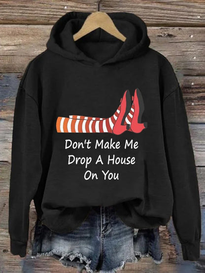 Comstylish Women's Don't Make Me Drop A House On You Printed Hoodie